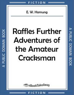 Raffles Further Adventures of the Amateur Cracksman