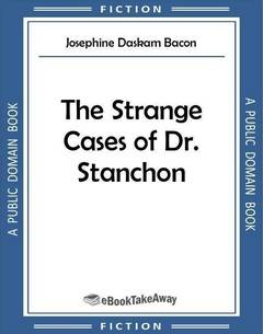 The Strange Cases of Dr. Stanchon